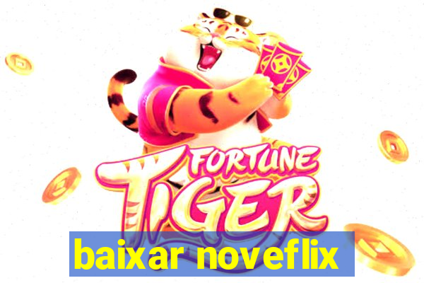 baixar noveflix